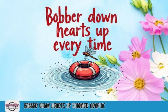 Bobber Down Hearts Up: A Graphic for Summer Vibes
