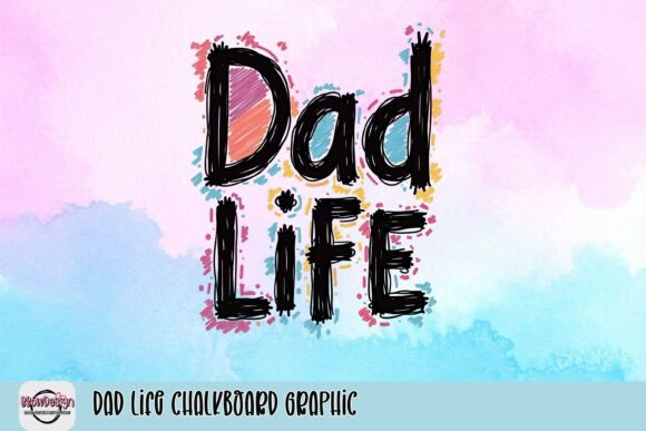 Embrace the Dad Life: A Chalkboard Graphic for Every Project