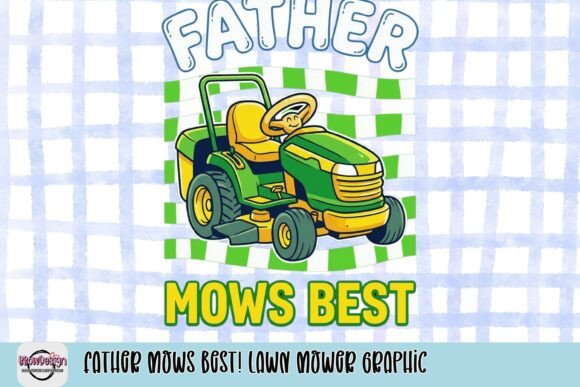 Father Mows Best! A Playful Graphic for Dad-Centric Projects