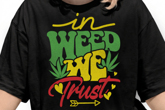 In Weed We Trust: Cannabis Graphic Tshirt